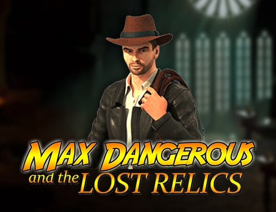 Max Dangerous and the Lost Relics